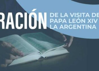 Oración de la visita del Papa León XIV a la Argentina